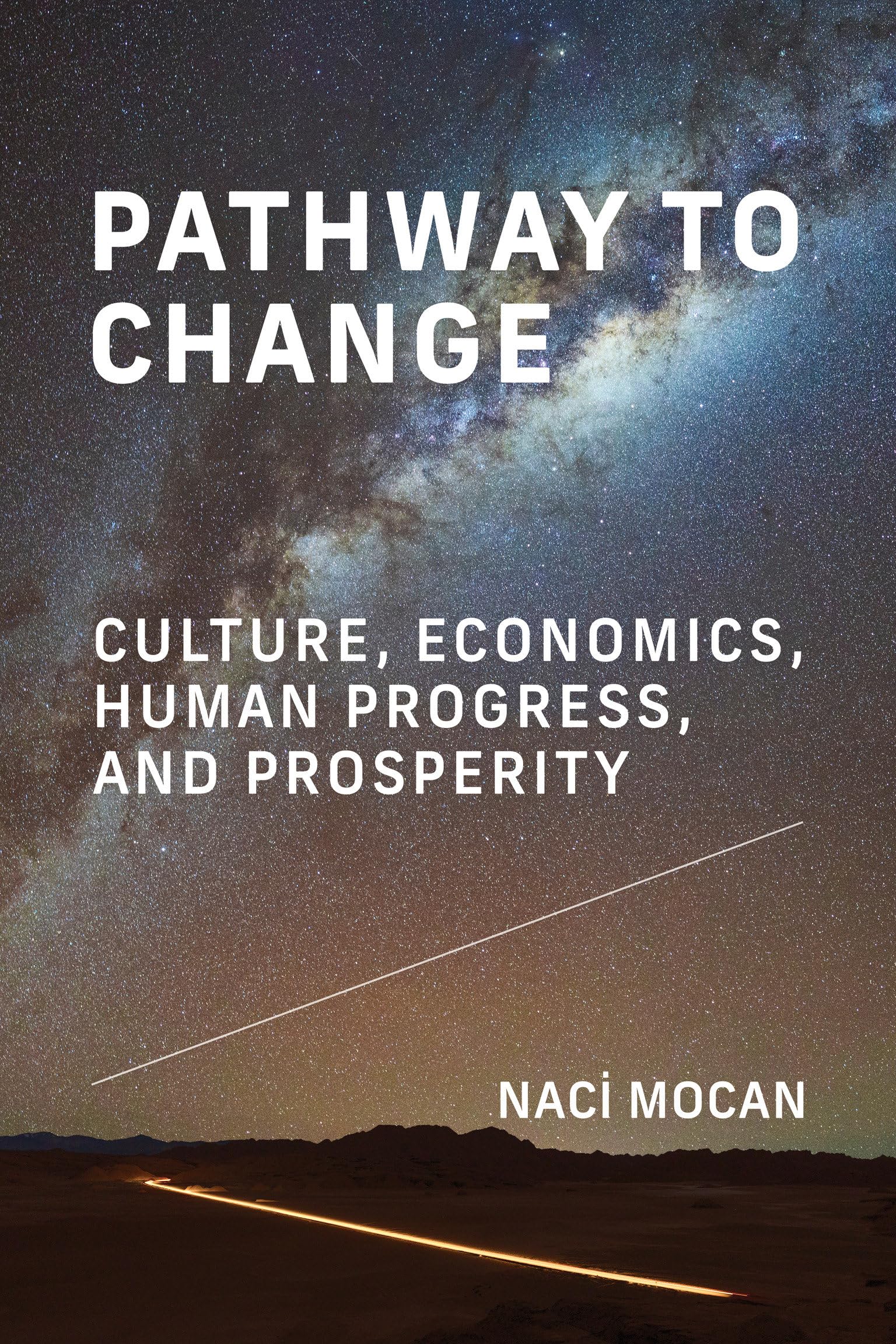 Pathway To Change: Culture, Economics, Human Progress, And Prosperity
