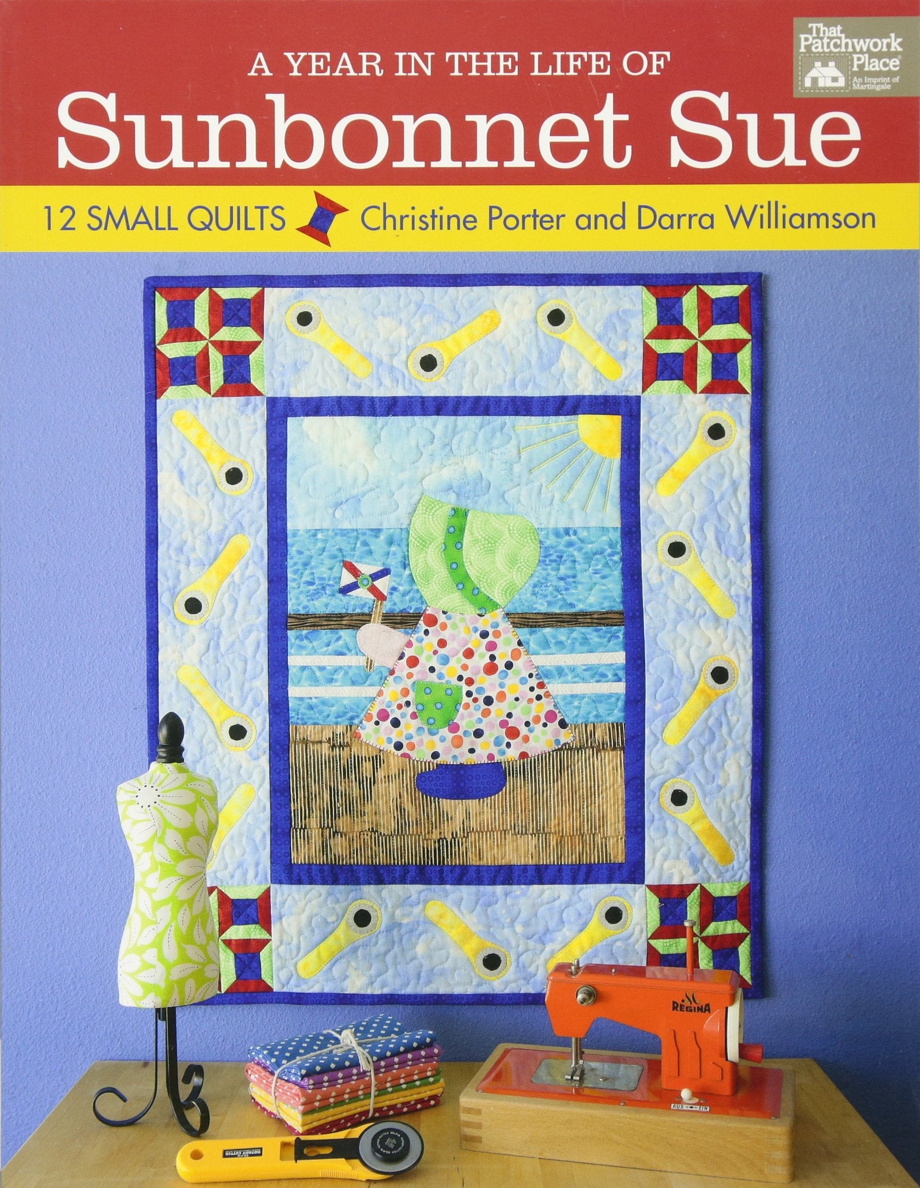 Year in the Life of Sunbonnet Sue, A: 12 Small Quilts,Used