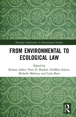 From Environmental to Ecological Law (Routledge Explorations in Environmental Studies),New