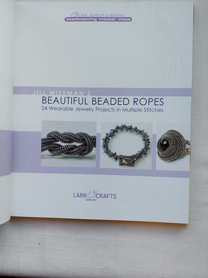 Jill Wiseman's Beautiful Beaded Ropes: 24 Wearable Jewelry Projects in Multiple Stitches (Beadweaving Master Class Series),Used