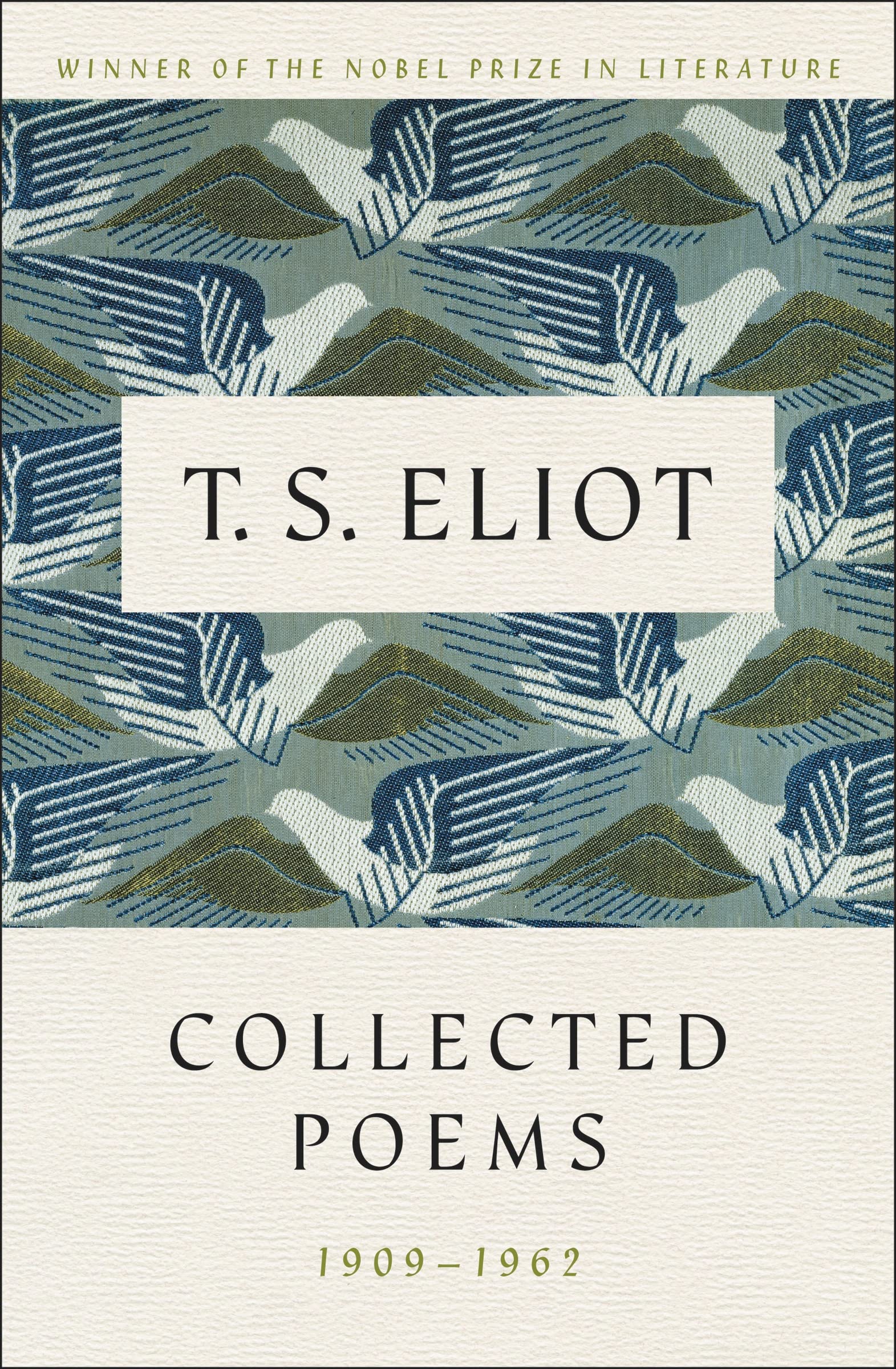 T. S. Eliot: Collected Poems, 19091962 (The Centenary Edition),New