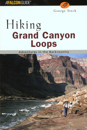 Falcon Guide Hiking Grand Canyon Loops: Adventures in the Backcountry (Regional Hiking),Used