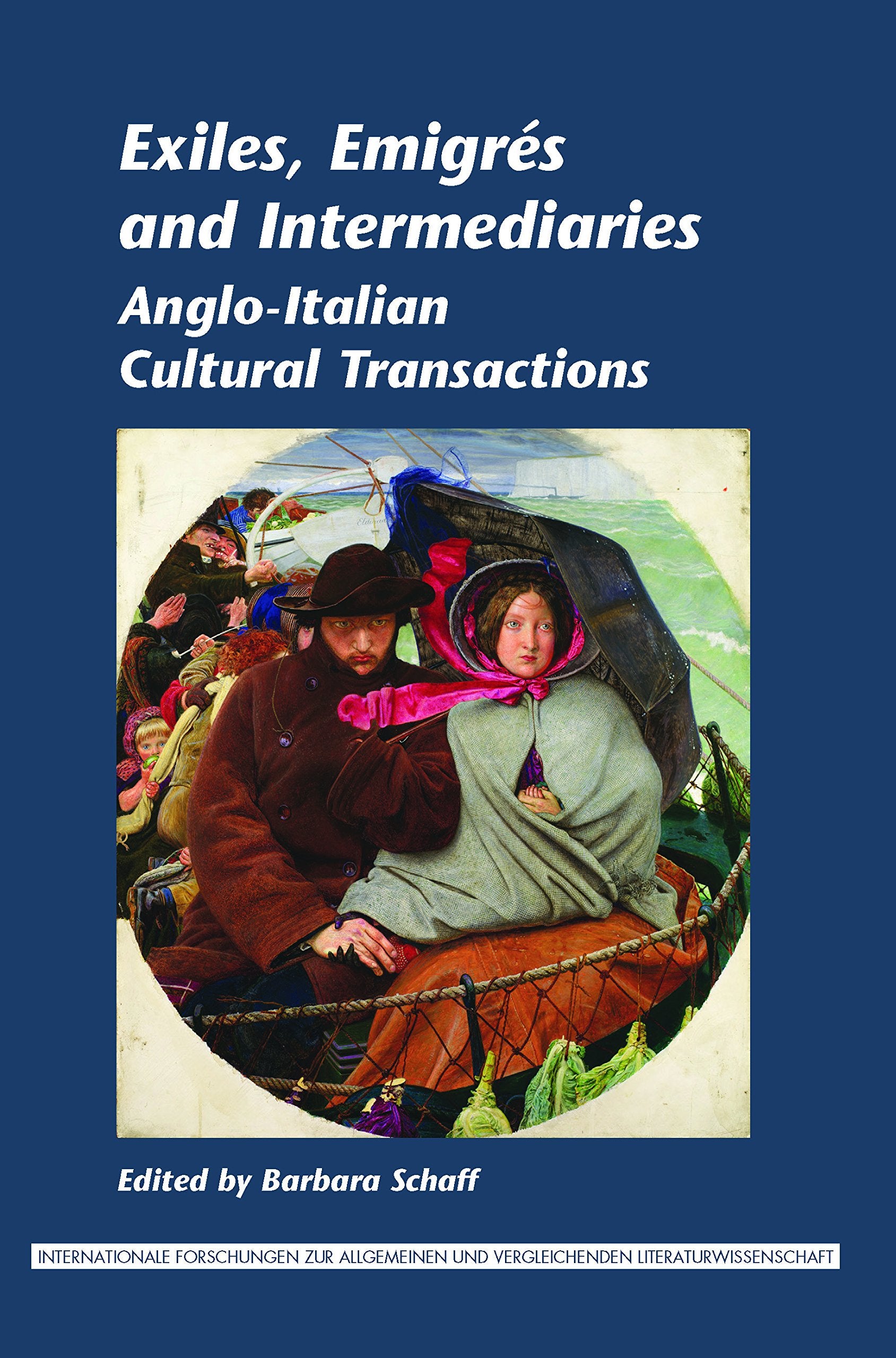 Exiles, Emigrs And Intermediaries: Angloitalian Cultural Transactions (Internationale Forschungen Zur Allgemeinen Und Verglei,Used