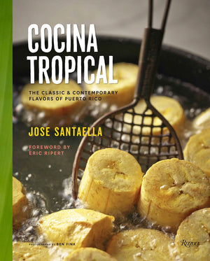 Cocina Tropical: The Classic & Contemporary Flavors of Puerto Rico,New