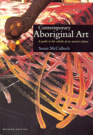 Contemporary Aboriginal Art : A Guide to the Rebirth of an Ancient Culture,Used