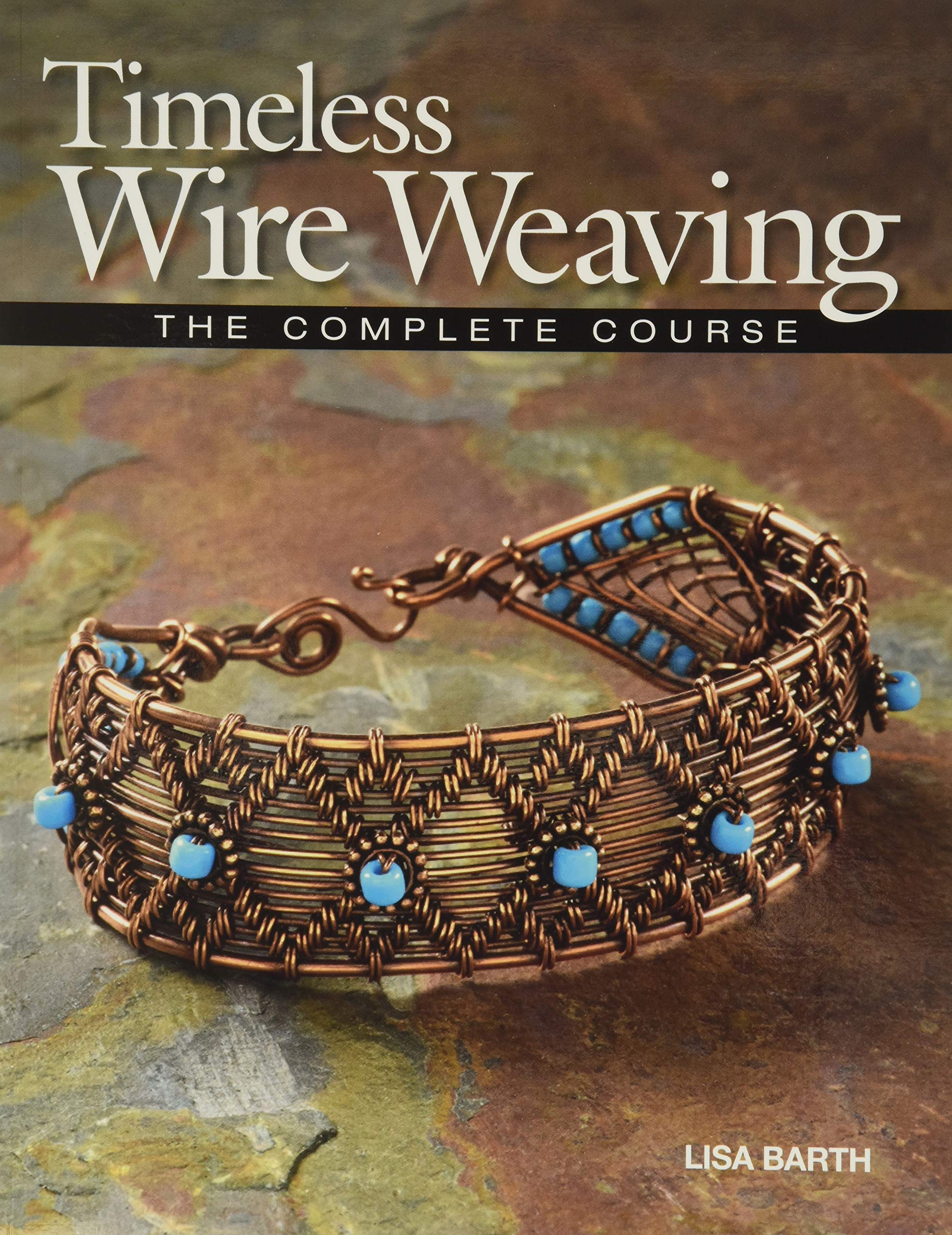 Timeless Wire Weaving: The Complete Course,Used