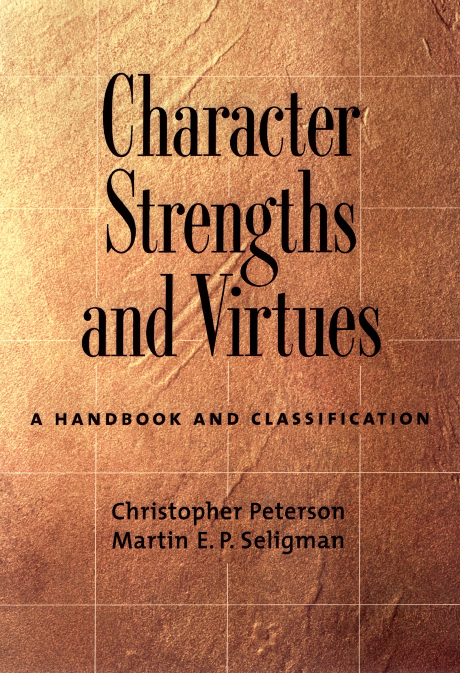 Character Strengths and Virtues: A Handbook and Classification,Used