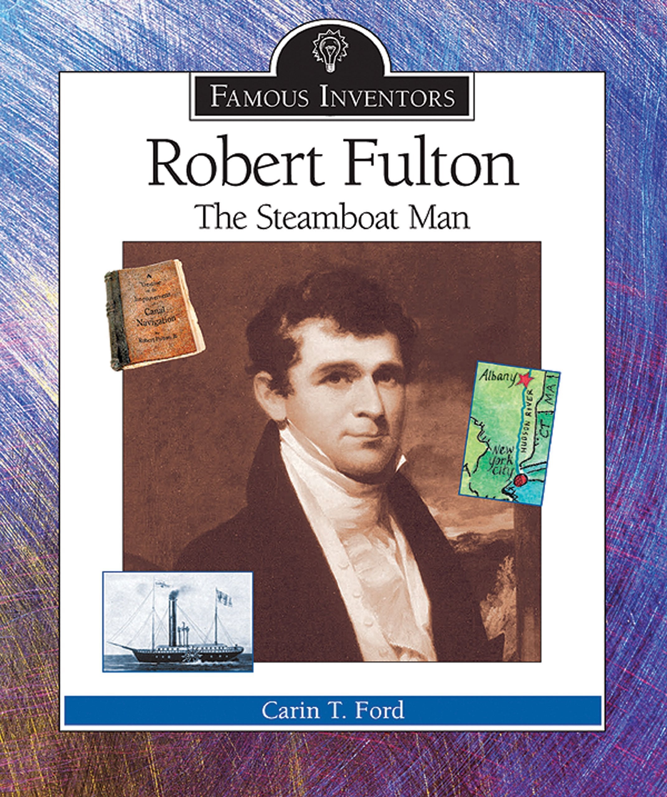 Robert Fulton: The Steamboat Man (Famous Inventors),Used