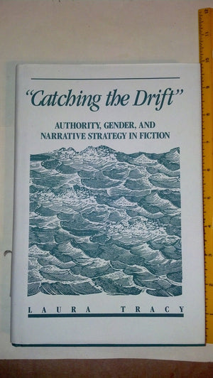 Catching the Drift: Authority and Narrative Strategy in Fiction,Used
