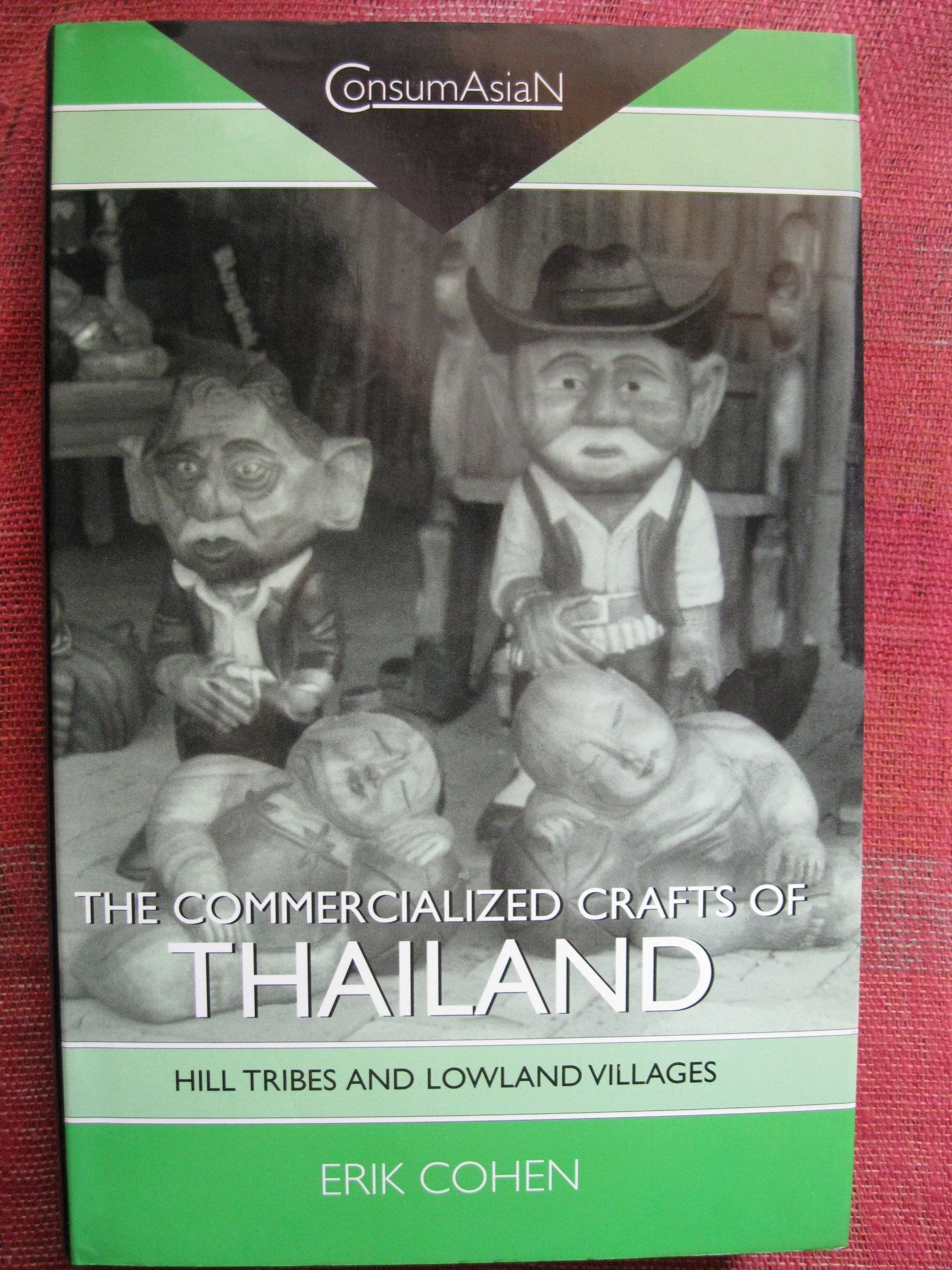 The Commercialized Crafts of Thailand: Hill Tribes and Lowland Villages (ConsumAsian Series),Used