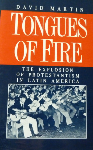 Tongues of Fire: The Explosion of Protestantism in Latin America,Used