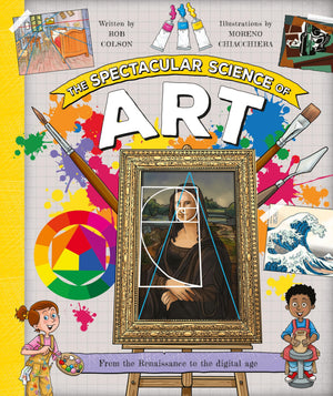 The Spectacular Science Of Art: From The Renaissance To The Digital Age