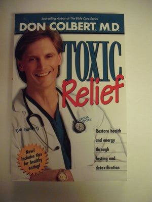 Toxic Relief: Restore health and energy through fasting and detoxification,Used