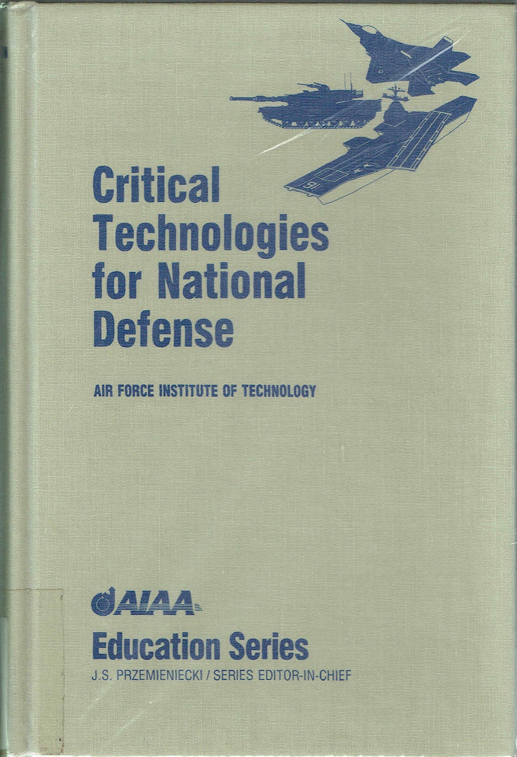 Critical Technologies for National Defense (AIAA Education Series),Used