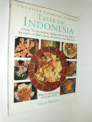 Taste of Indonesia: Over 70 Aromatic Dishes from the Spice Islands of Bali, Java Sumatra and Madura (Creative Cooking Library),Used
