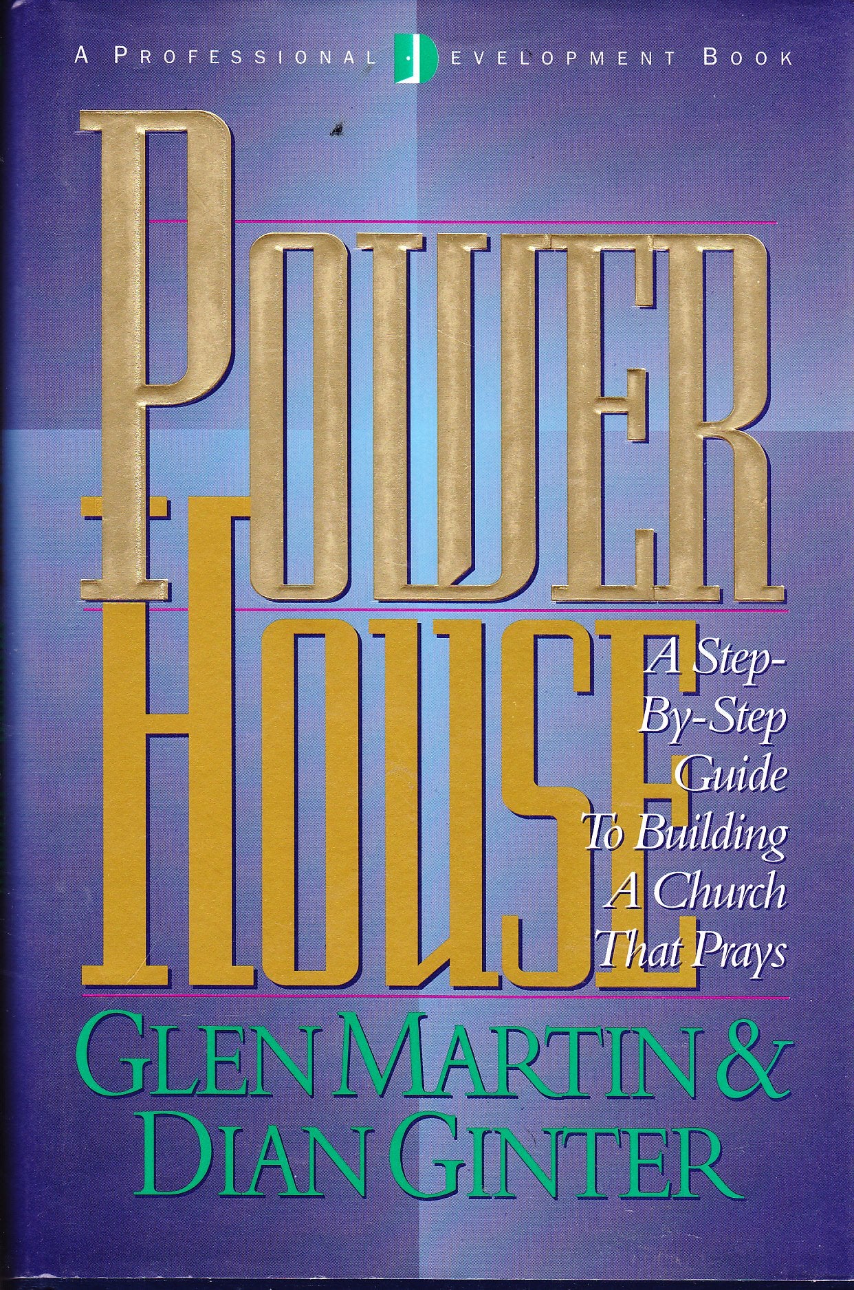 Powerhouse: A Stepbystep Guide To Building A Church That Prays,Used
