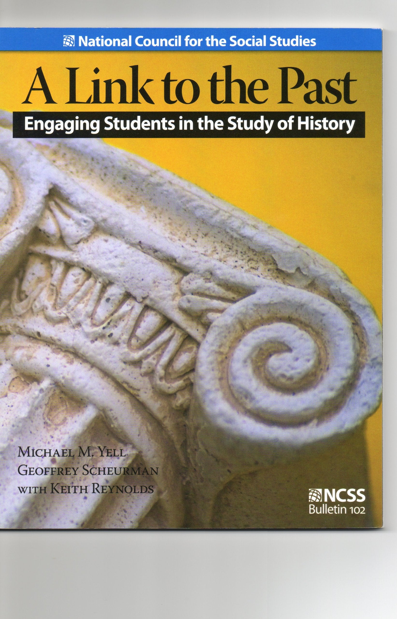 A Link To The Past: Engaging Students In The Study Of History,New