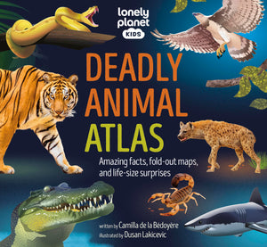 Lonely Planet Kids Deadly Animal Atlas,New