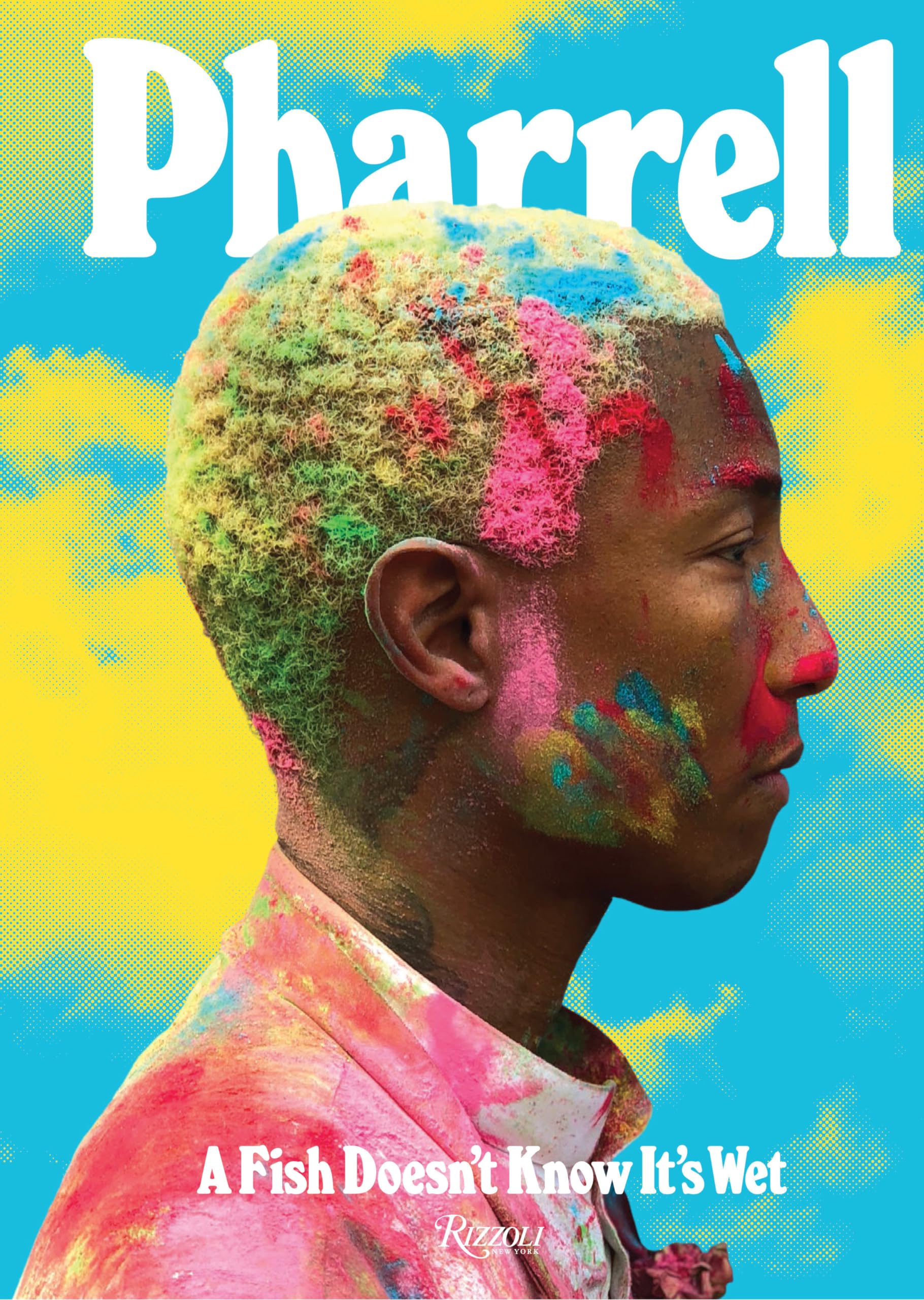 Pharrell: A Fish Doesn't Know It's Wet,New