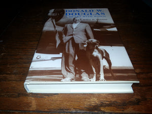 Donald W. Douglas: A Heart With Wings