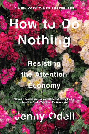 How to Do Nothing: Resisting the Attention Economy,Used