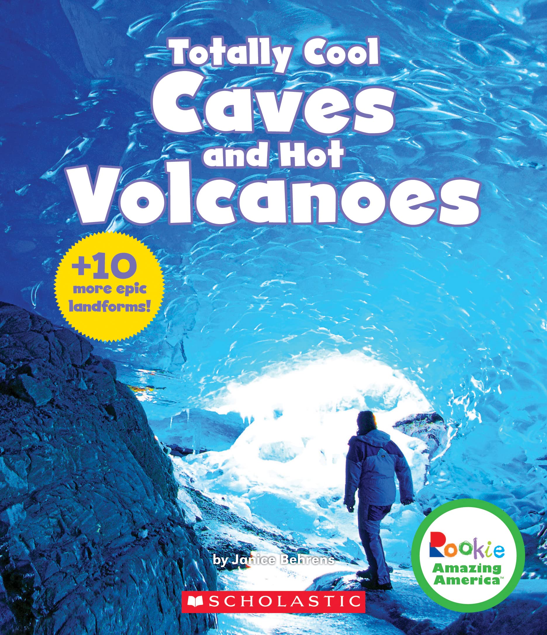 Totally Cool Caves and Hot Volcanoes (Rookie Amazing America),Used