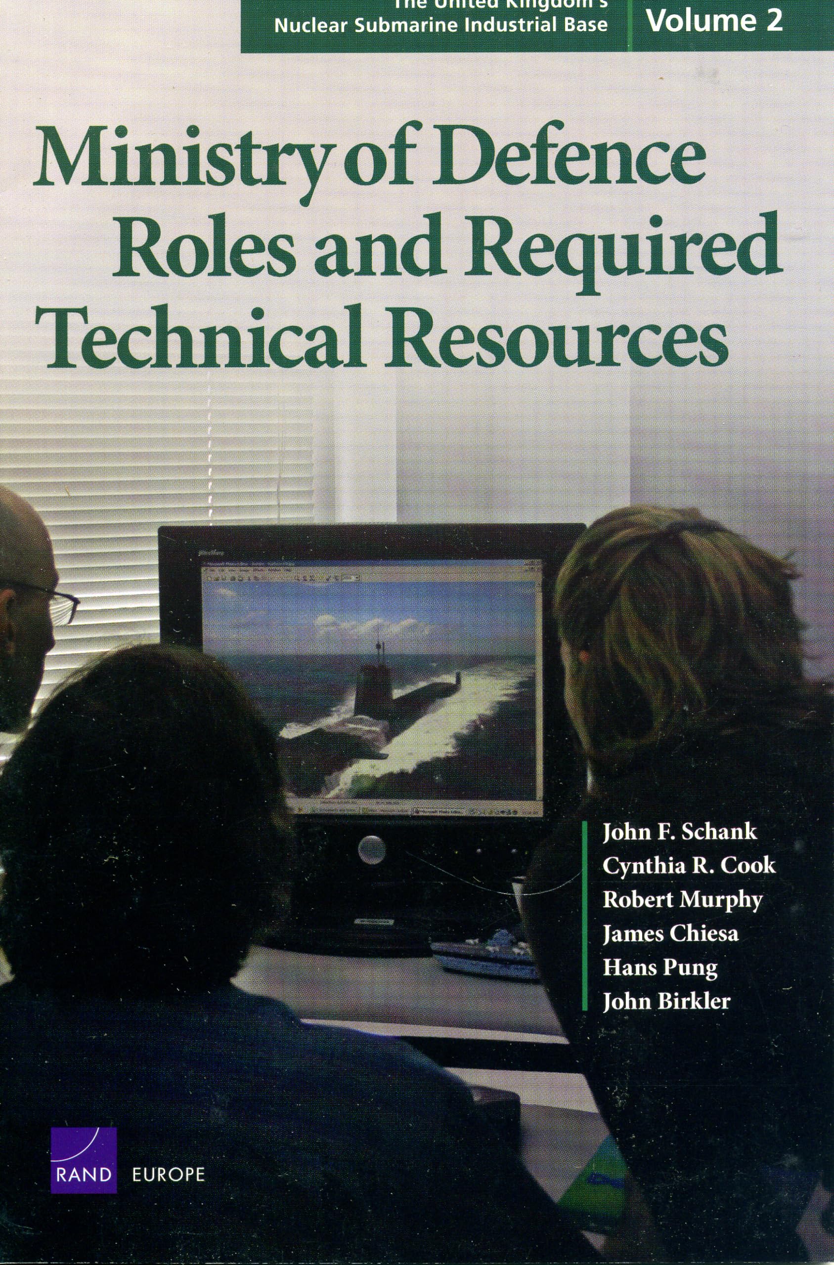 The United Kingdom's Nuclear Submarine Industrial Base, Volume 2: Ministry of Defence Roles and Required Technical Resources,Used