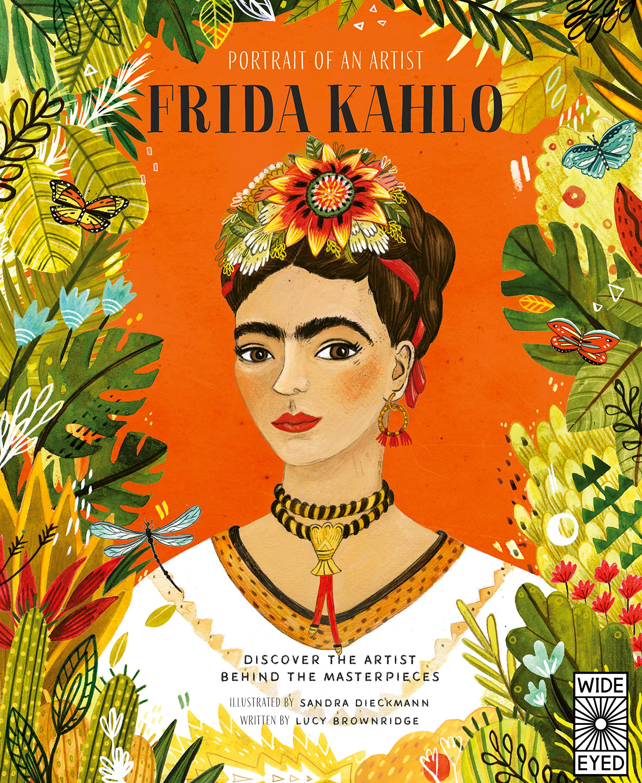 Portrait Of An Artist: Frida Kahlo: Discover The Artist Behind The Masterpieces