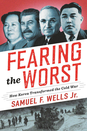 Fearing the Worst: How Korea Transformed the Cold War (Woodrow Wilson Center Series),Used