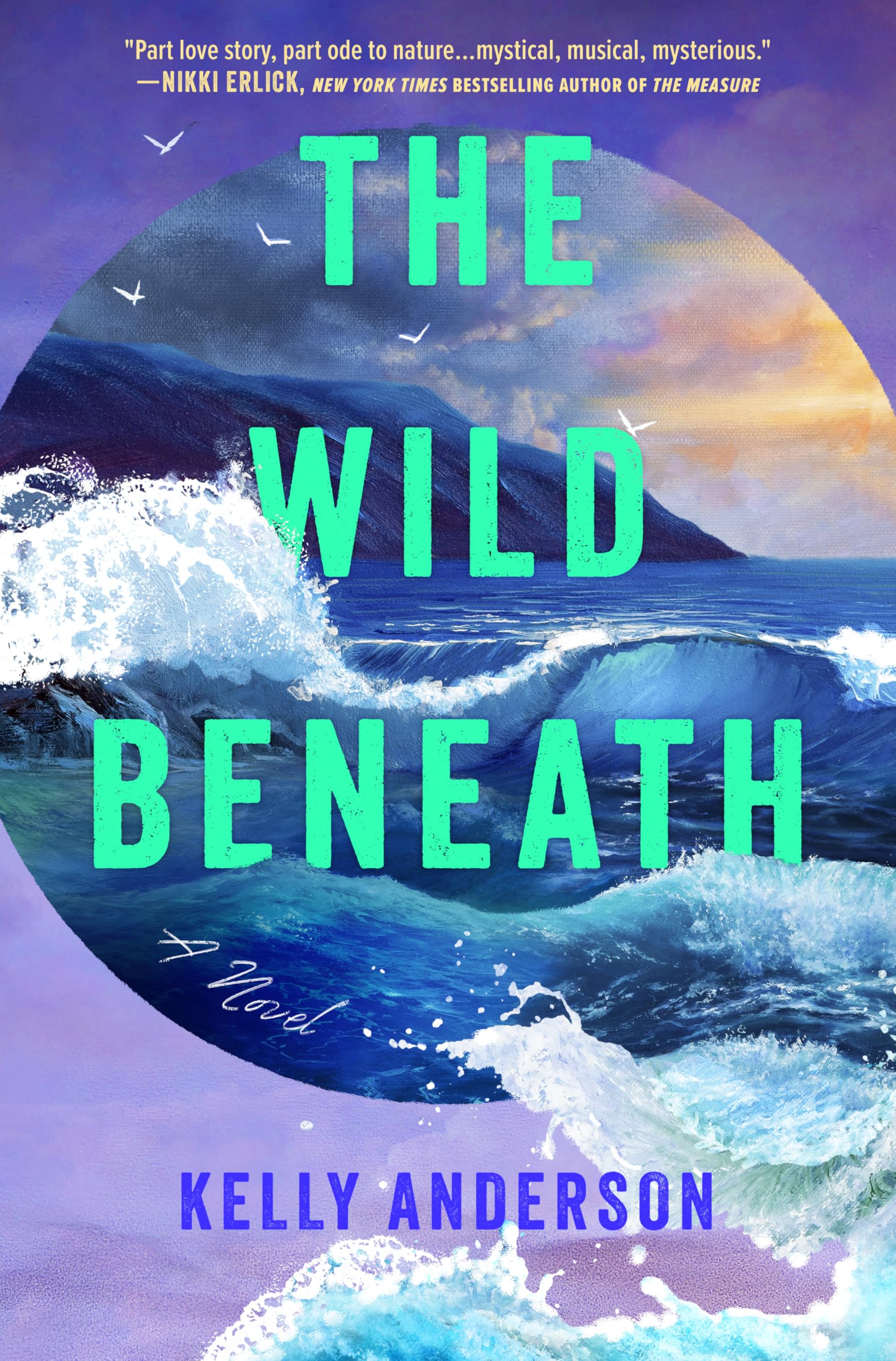 The Wild Beneath: A Novel
