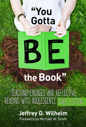 You Gotta Be The Book: Teaching Engaged And Reflective Reading With Adolescents (Language And Literacy Series)