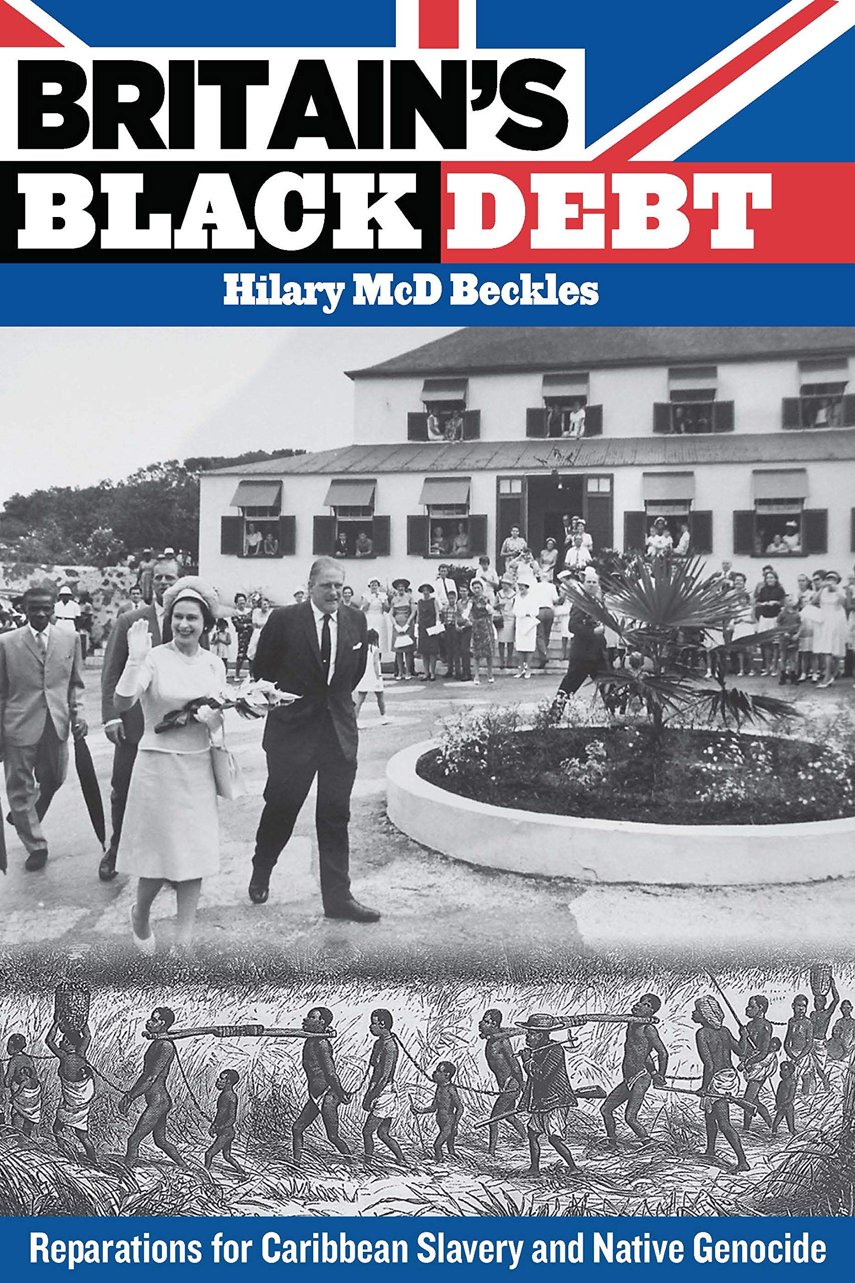 Britain'S Black Debt: Reparations For Caribbean Slavery And Native Genocide,Used