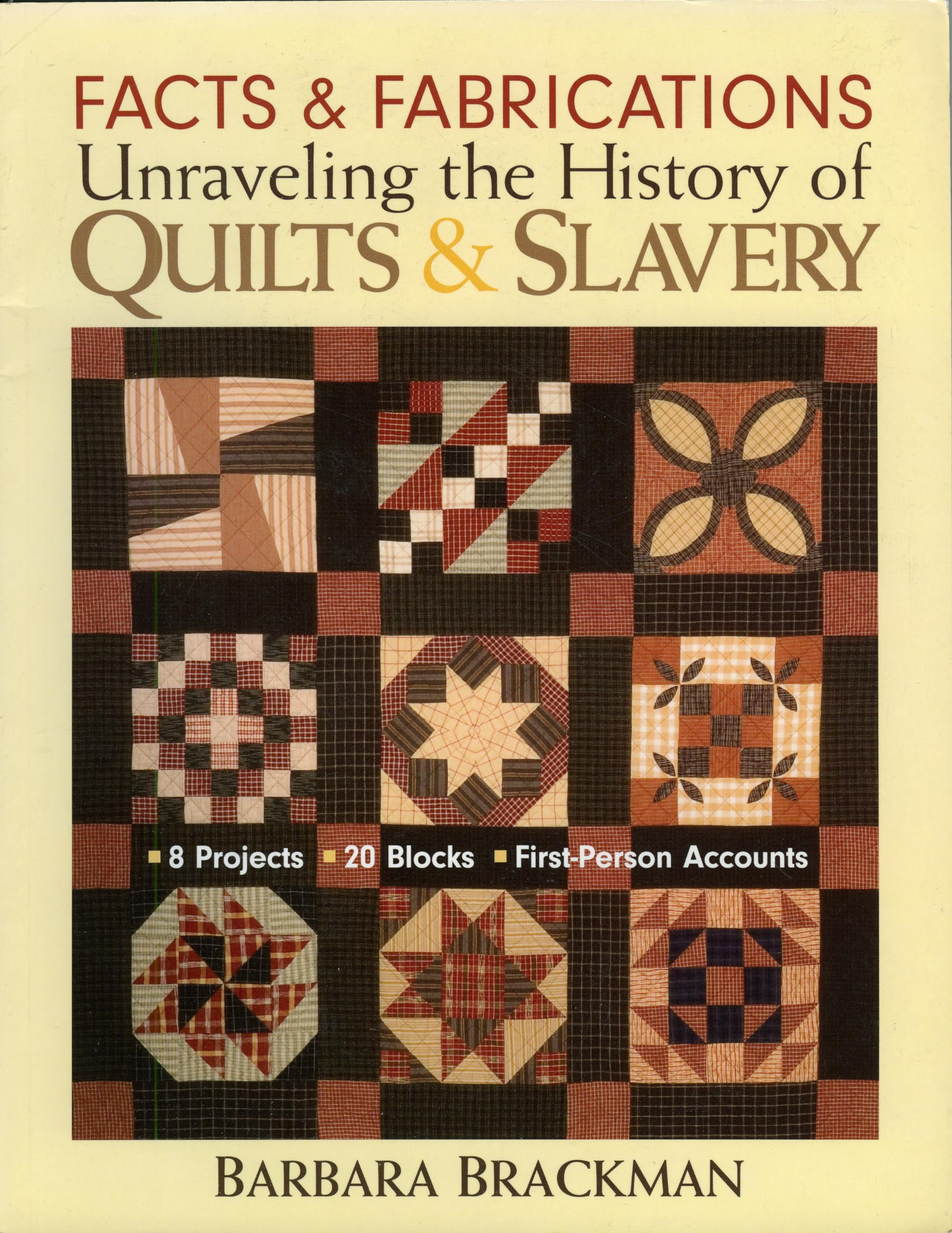 Facts & FabricationsUnraveling the History of Quilts & Slavery: 8 Projects 20 Blocks FirstPerson Accounts,Used