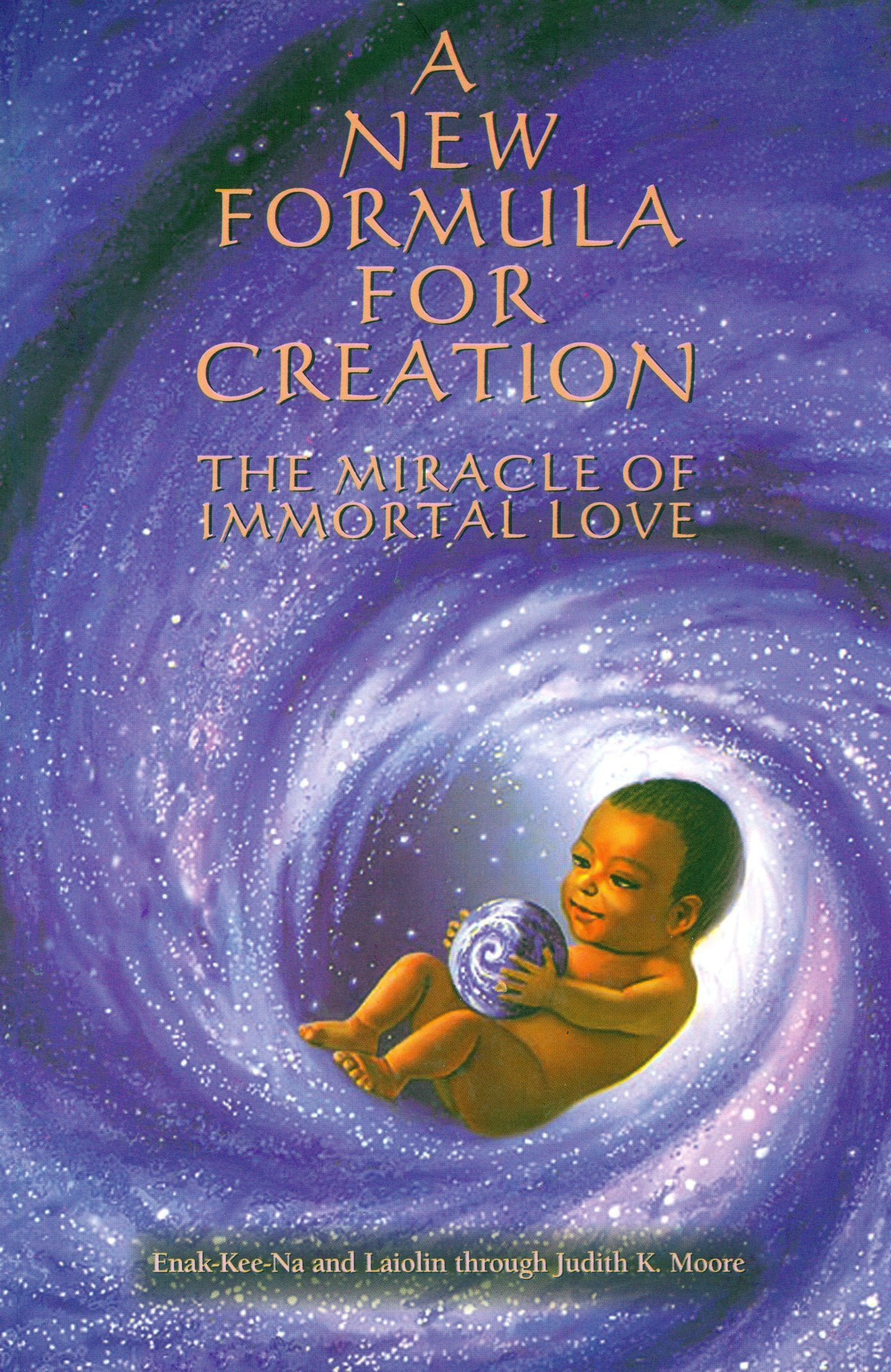 A New Formula for Creation: The Miracle of Immortal Love