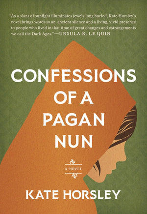 Confessions Of A Pagan Nun: A Novel