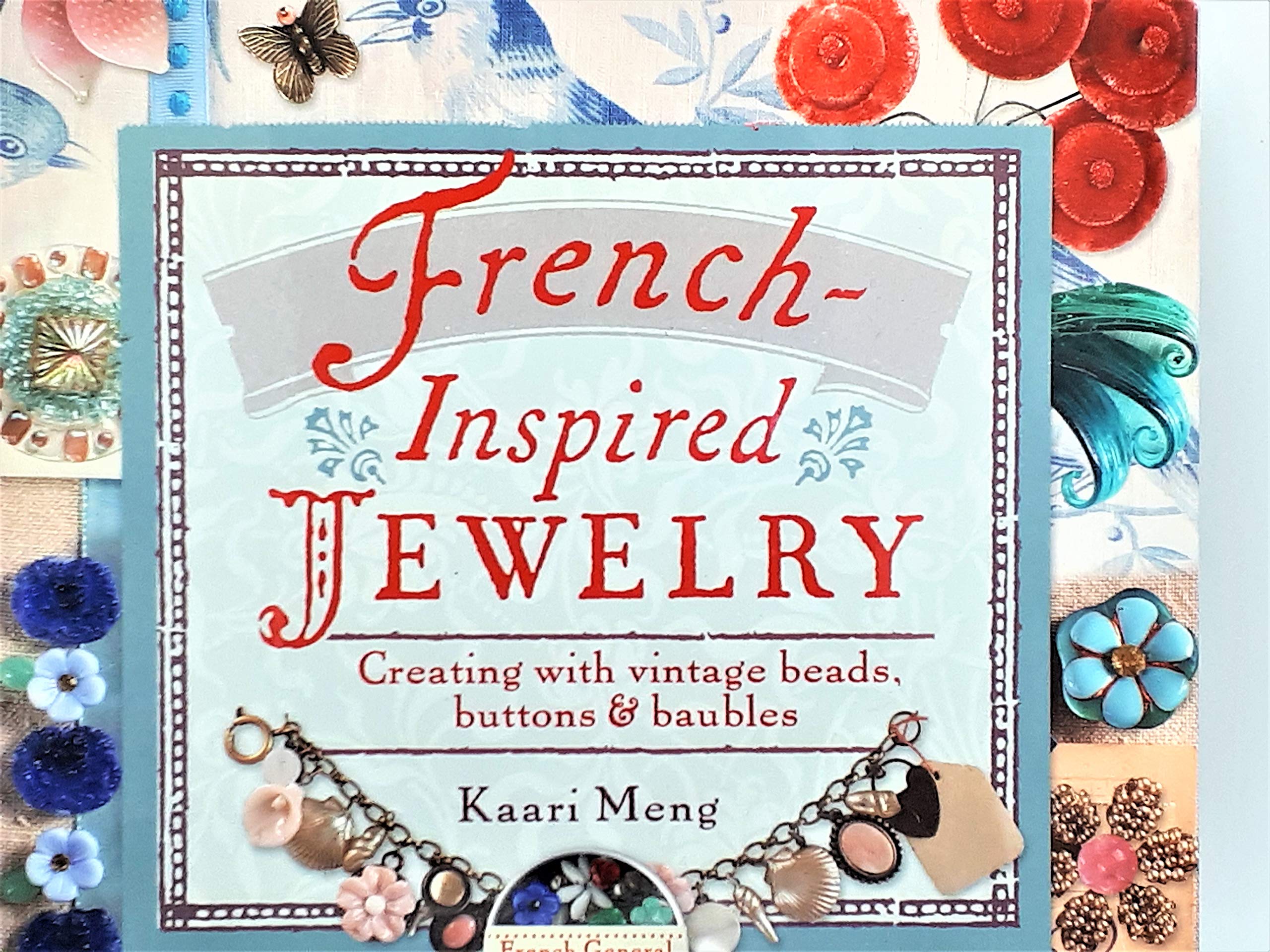 FrenchInspired Jewelry: Creating with Vintage Beads, Buttons & Baubles,New
