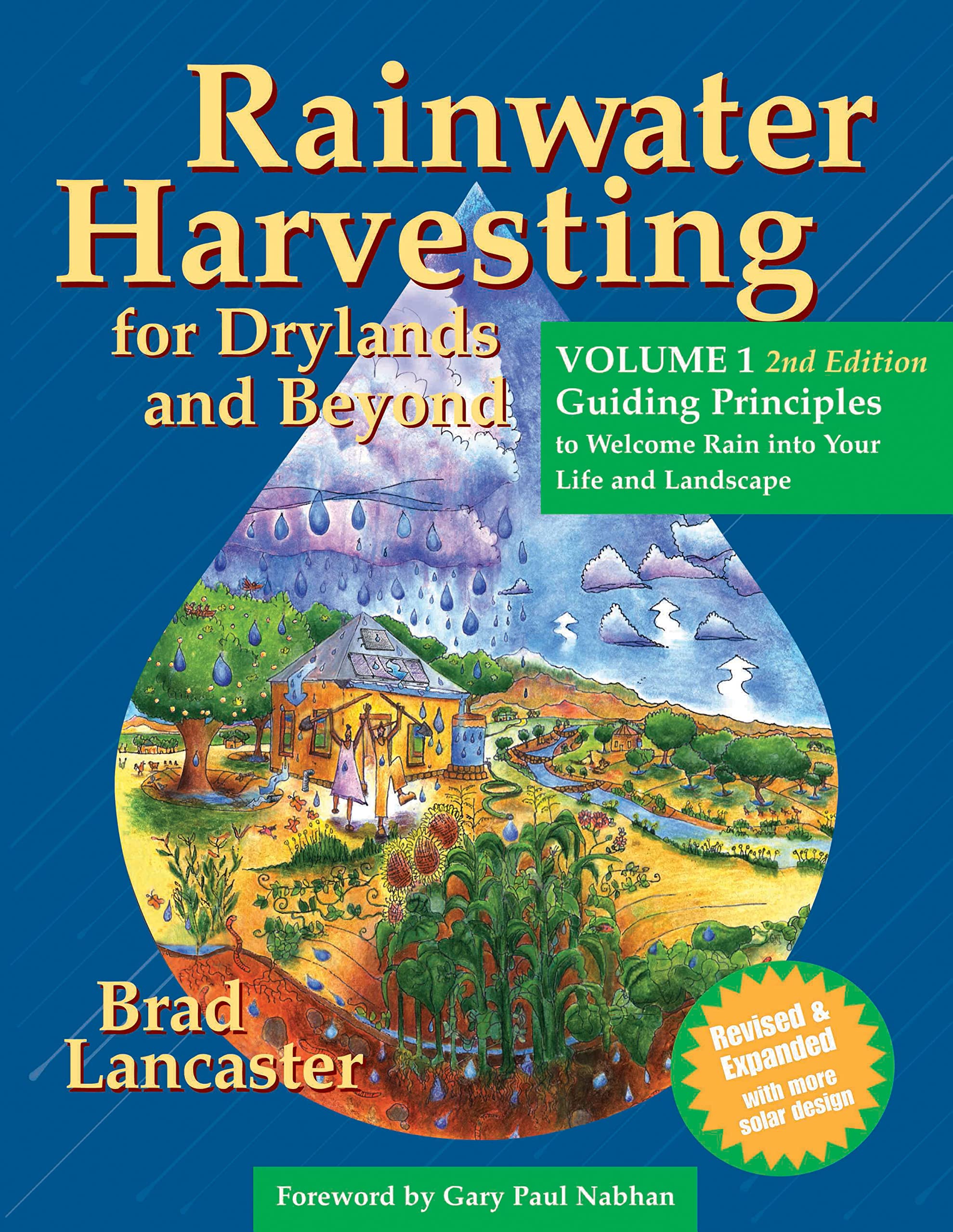 Rainwater Harvesting For Drylands And Beyond, Volume 1: Guiding Principles To Welcome Rain Into Your Life And Landscape, 2Nd Edi
