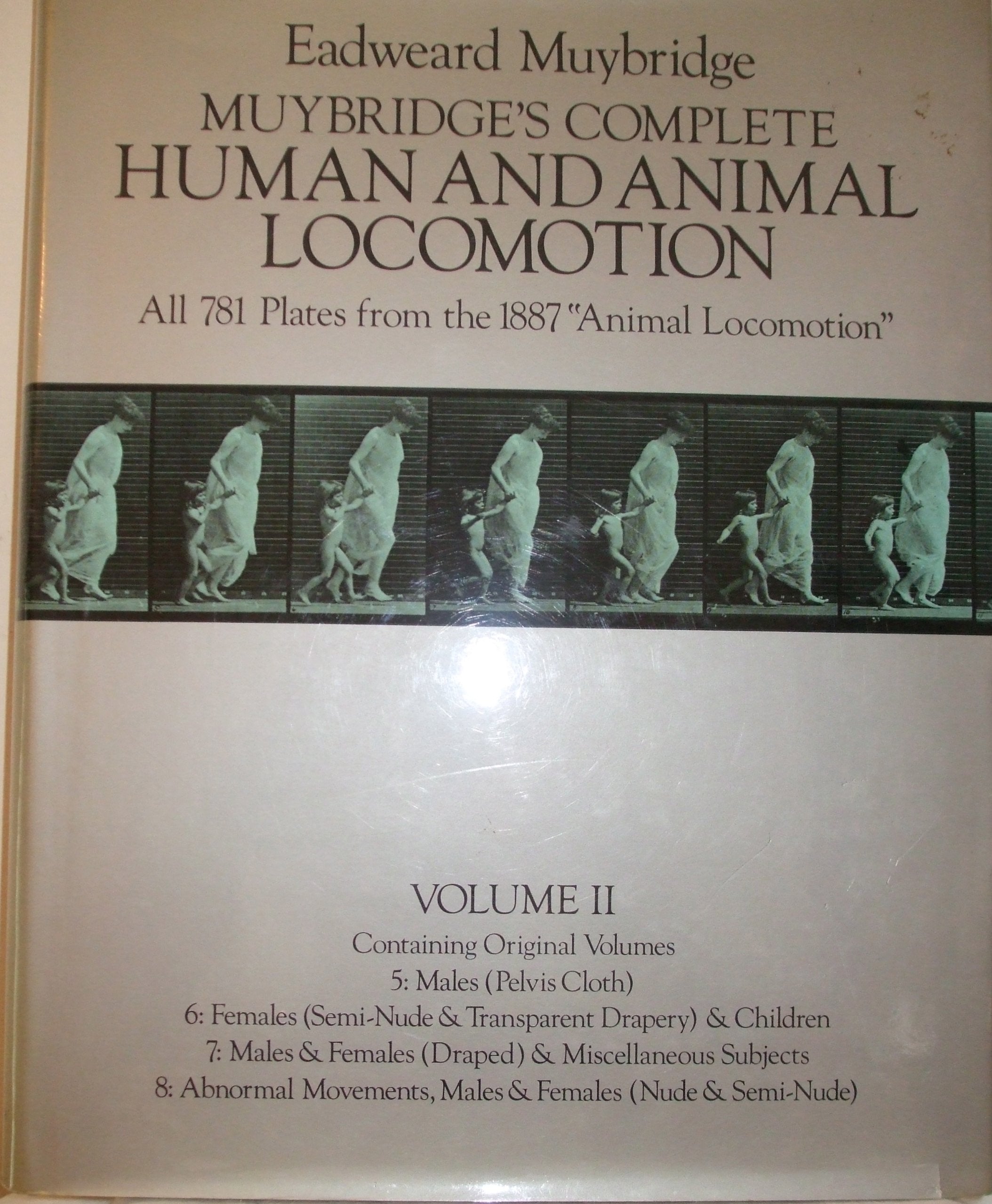 Muybridge'S Complete Human And Animal Locomotion : All 781 Plates From The 1887 Animal Locomotion: New Volume 2 (Reprint Of Orig,New