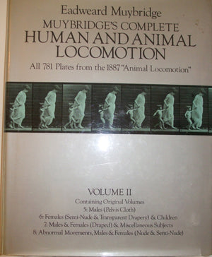 Muybridge'S Complete Human And Animal Locomotion : All 781 Plates From The 1887 Animal Locomotion: New Volume 2 (Reprint Of Orig,New