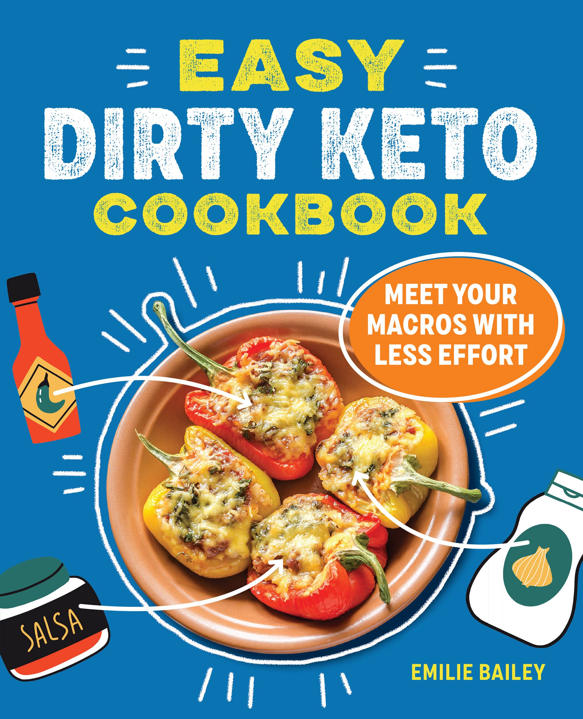 The Easy Dirty Keto Cookbook: Meet Your Macros With Less Effort,New