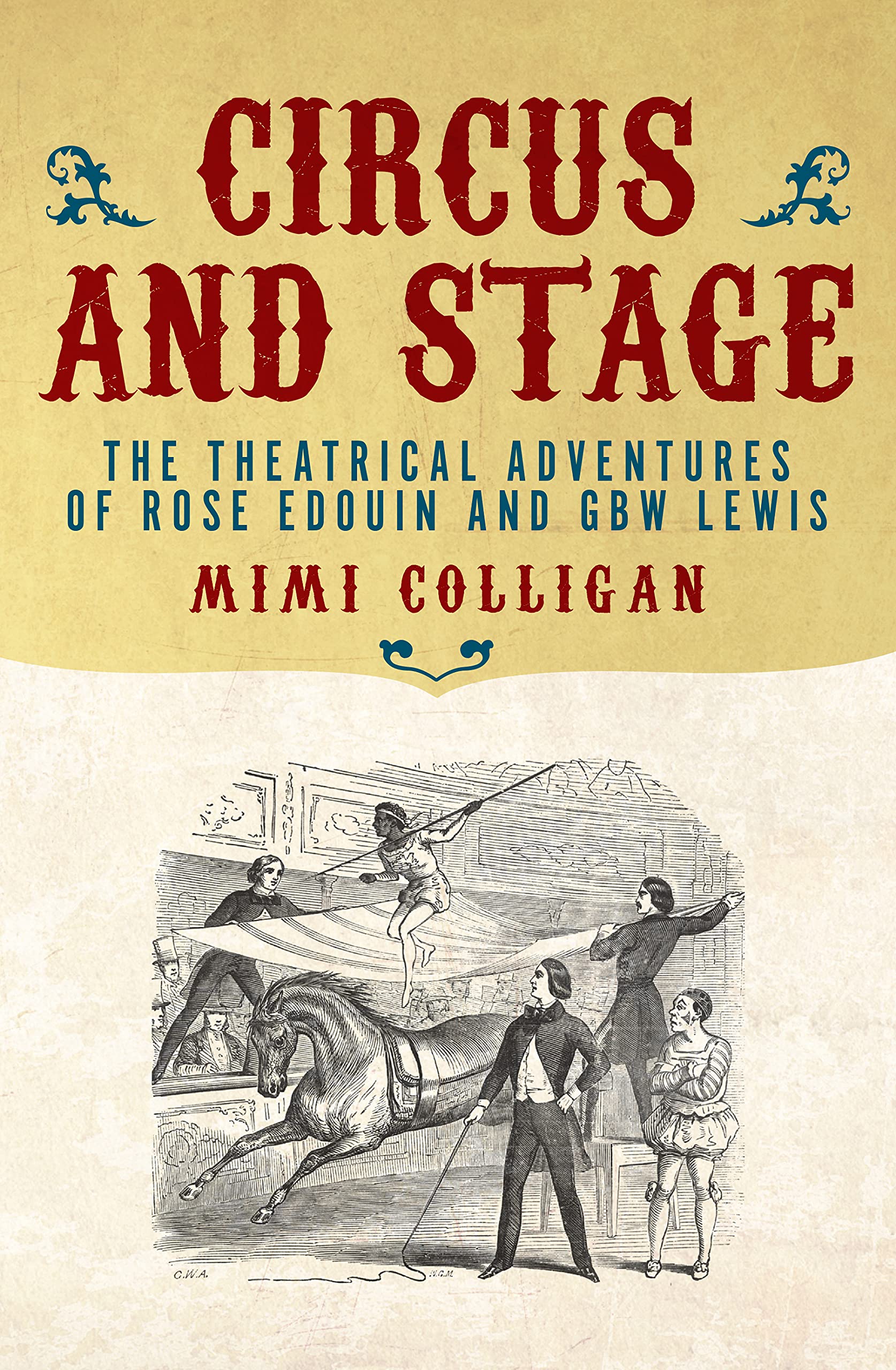 Circus and Stage: The Theatrical Adventures of Rose Edouin and GBW Lewis (Australian Studies),Used