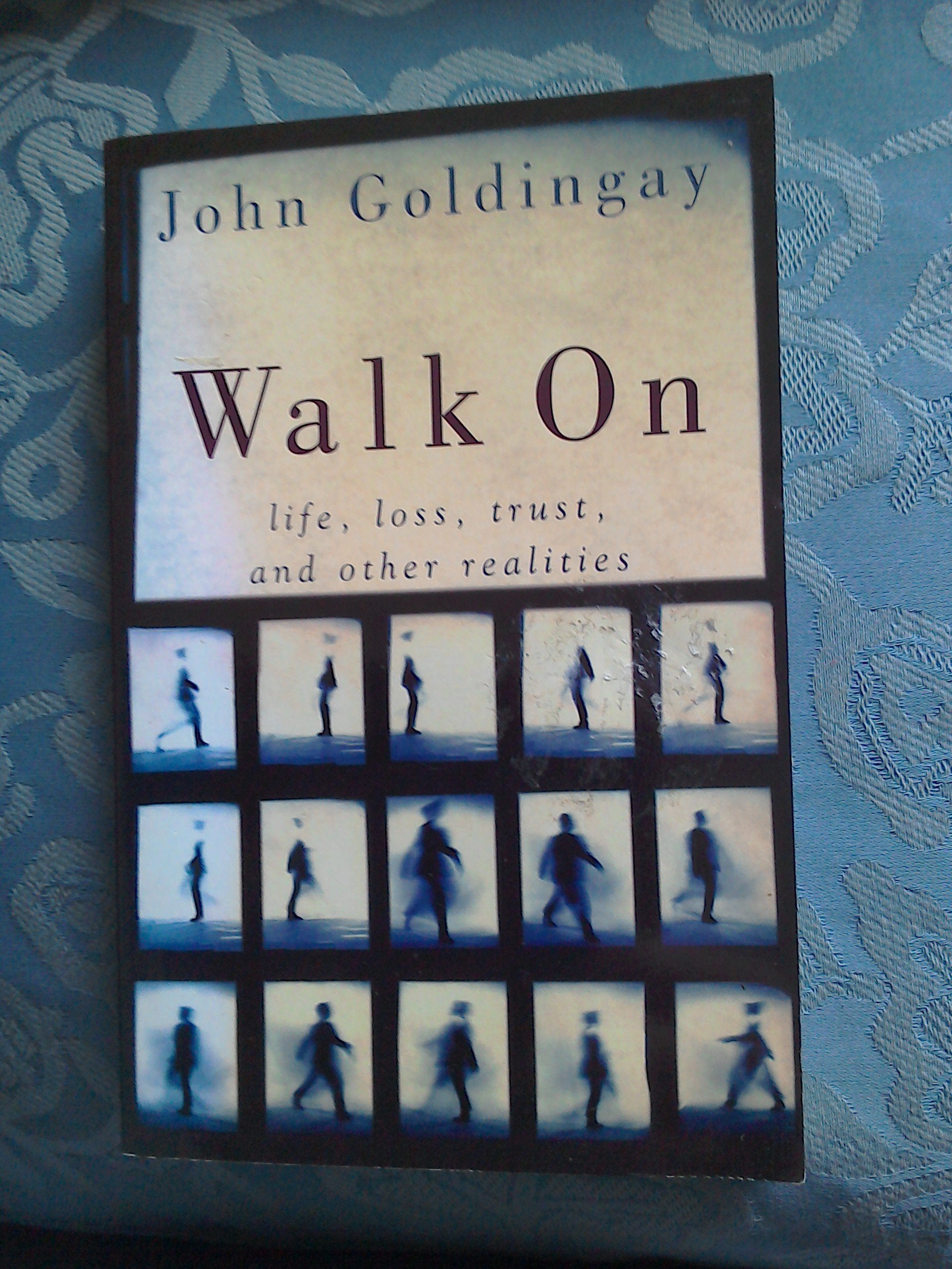 Walk On: Life, Loss, Trust, And Other Realities,Used