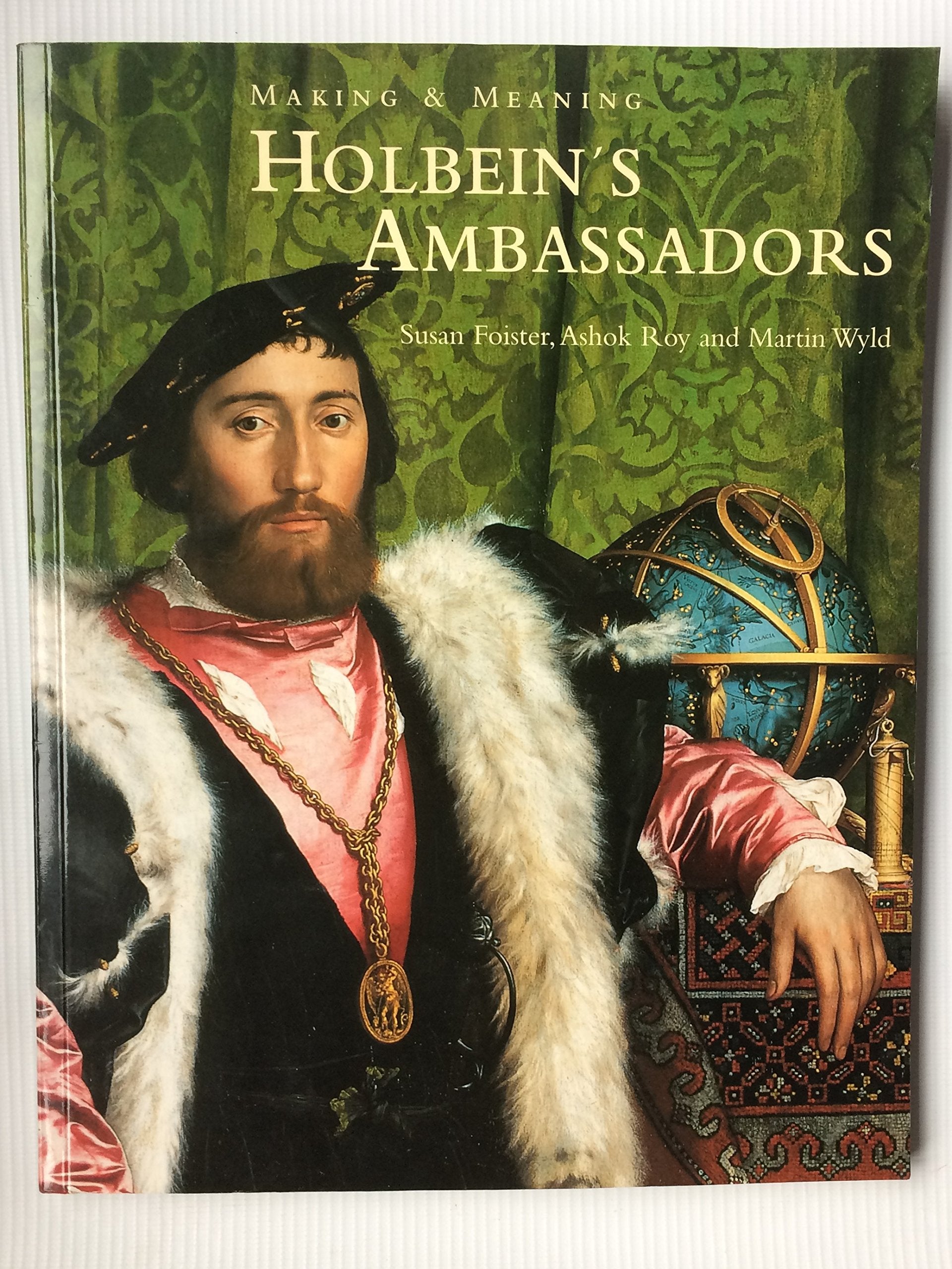 Holbeins Ambassadors : Making and Meaning