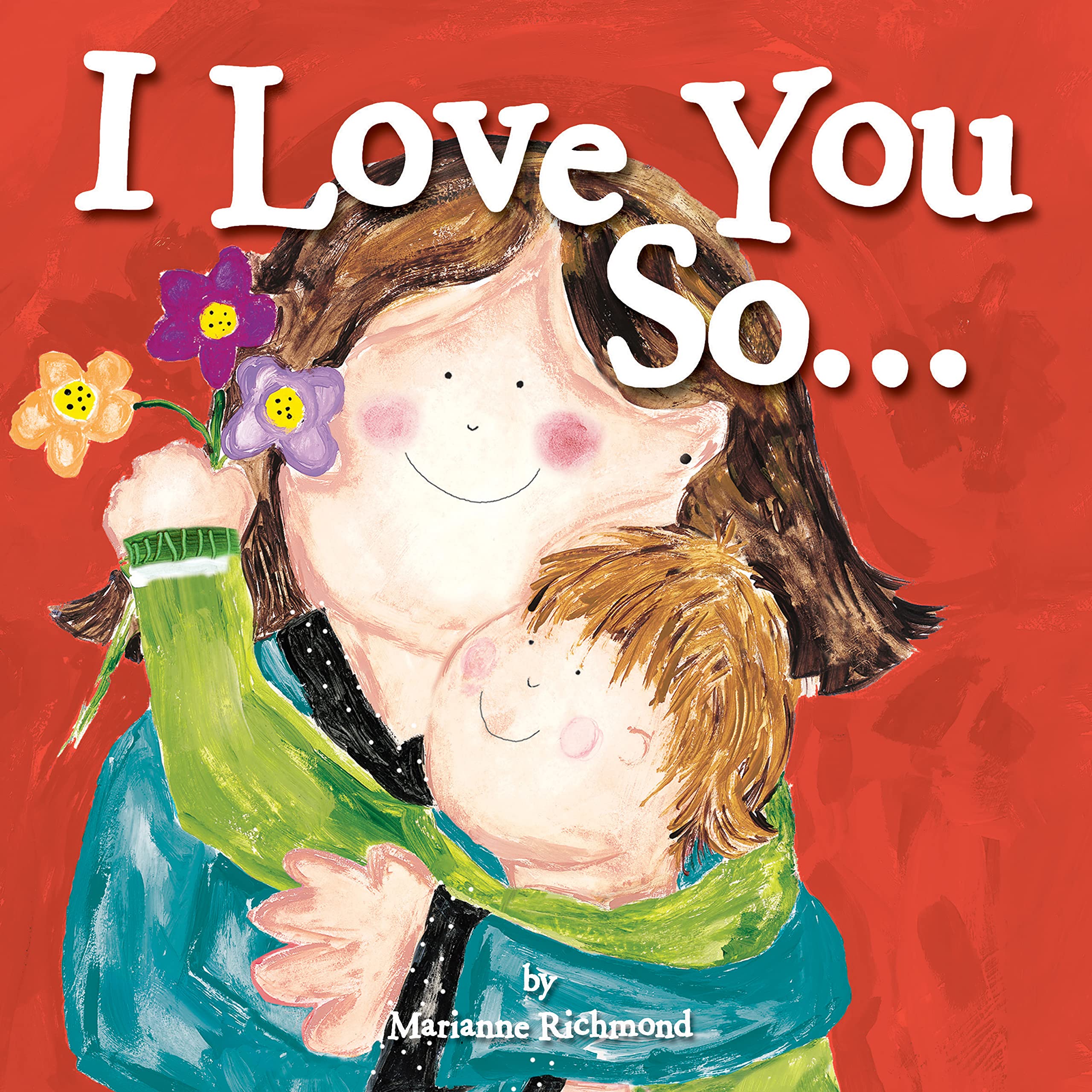 I Love You So...: (Gifts for New Parents, Gifts for Mother's Day and Father's Day) (Marianne Richmond),Used