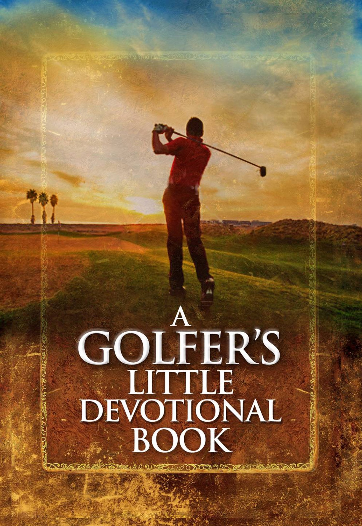 A Golfer'S Little Devotional Book