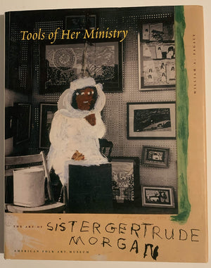 Sister Gertrude Morgan: The Tools Of Her Ministry,New
