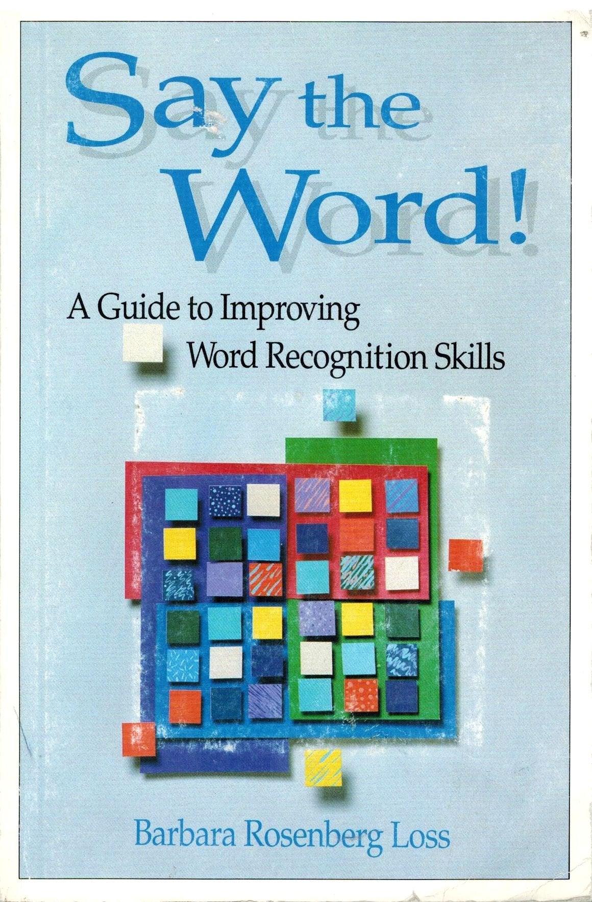 Say the Word: A Guide to Improving Word Recognition Skills,Used