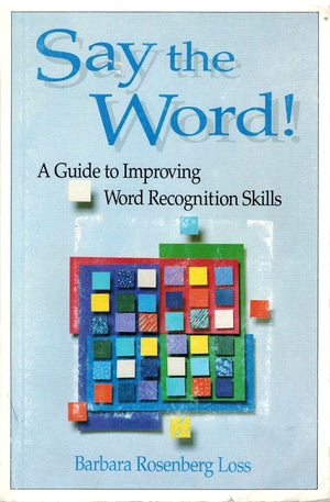 Say the Word: A Guide to Improving Word Recognition Skills,Used
