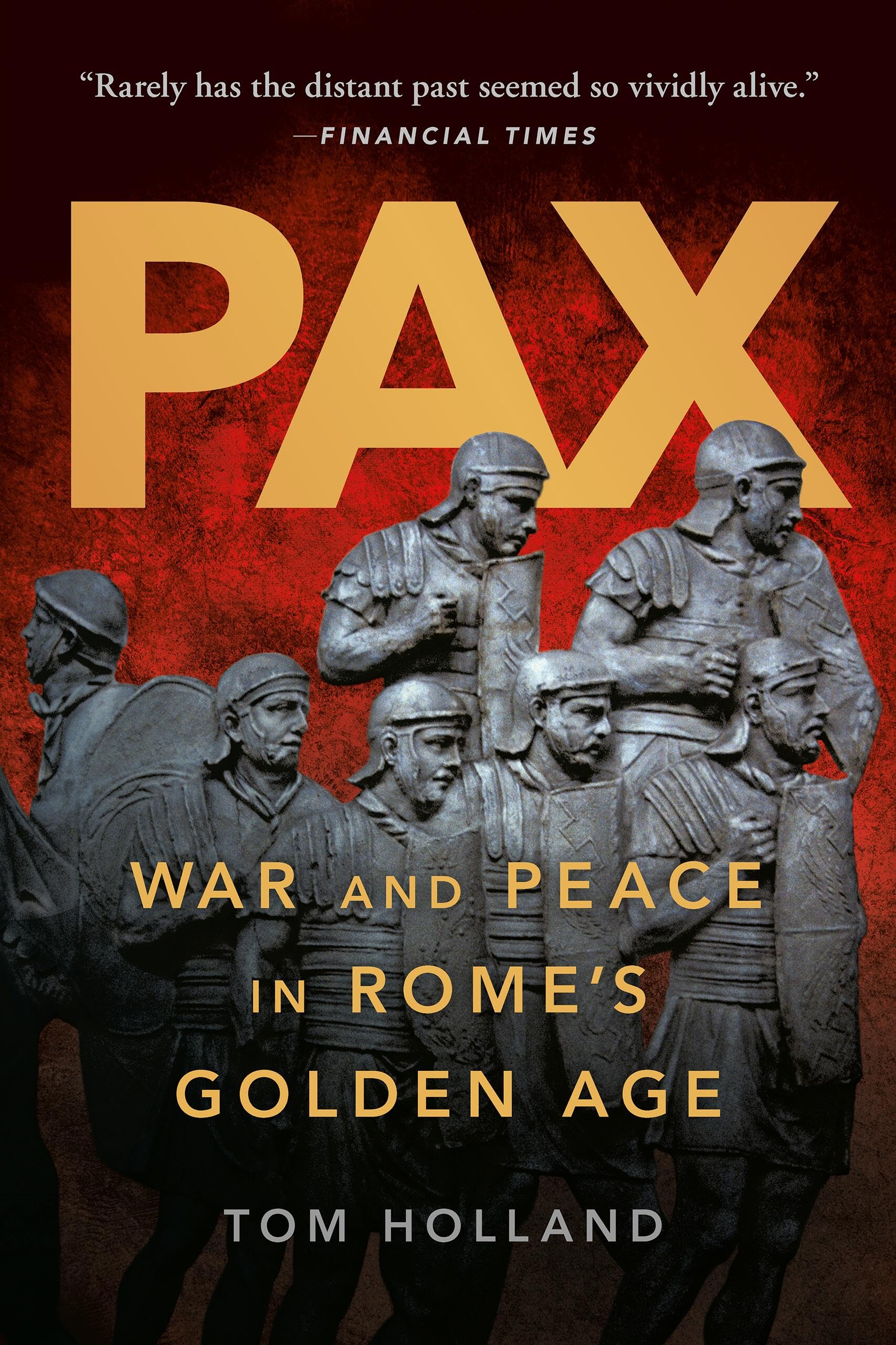 Pax: War and Peace in Romes Golden Age