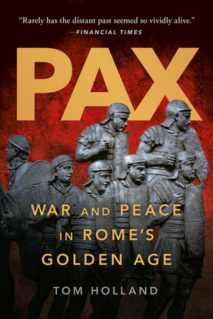 Pax: War and Peace in Romes Golden Age